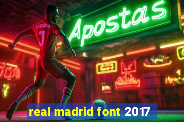 real madrid font 2017